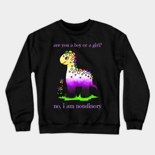 No, I'm nondinory! Crewneck Sweatshirt